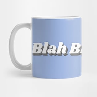 blah blah blah Mug